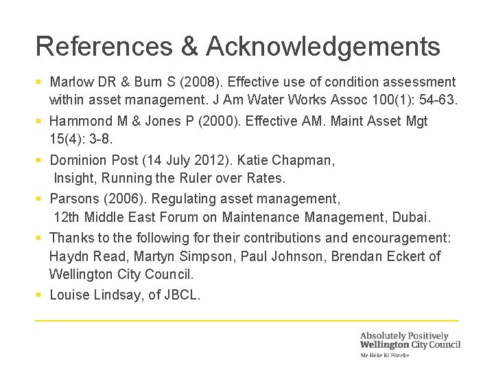 References & Acknowledgements § Marlow DR & Burn S (2008). Effective use of condition