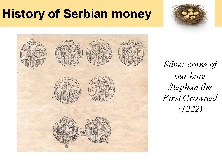 History of Serbian money Silver coins of our king Stephan the First Crowned (1222) History of Serbian money Silver coins of our king Stephan the First Crowned (1222)