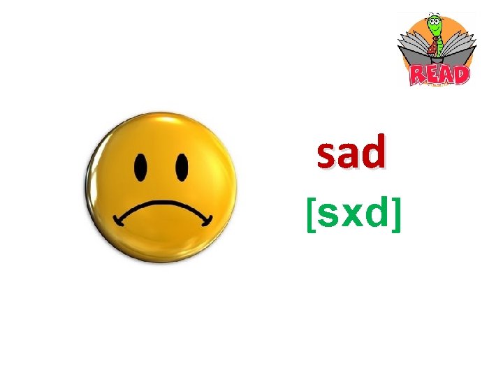 sad [sxd] 