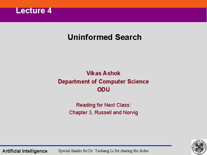 Lecture 4 Uninformed Search Vikas Ashok Department of Computer Science ODU Reading for Next