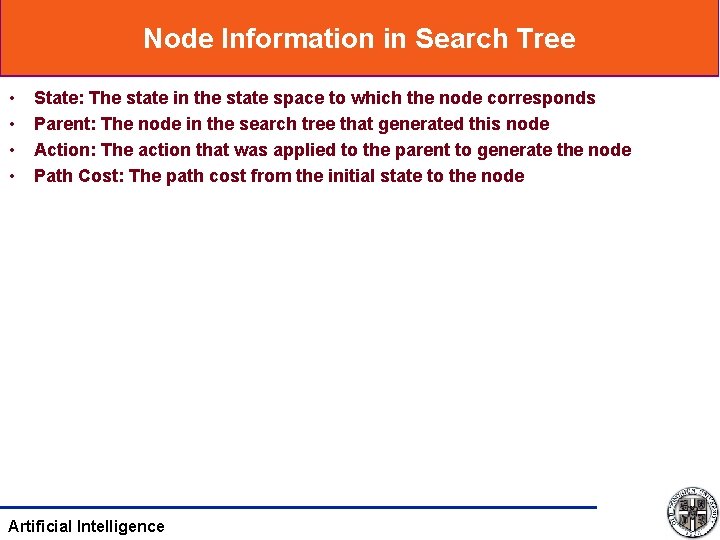 Node Information in Search Tree • • State: The state in the state space