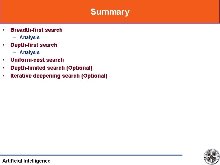 Summary • Breadth-first search – Analysis • Depth-first search – Analysis • • •
