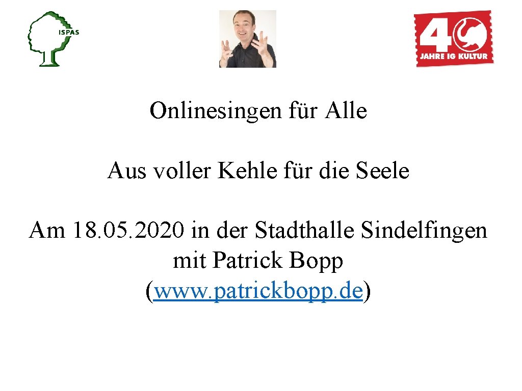 Onlinesingen für Alle Aus voller Kehle für die Seele Am 18. 05. 2020 in