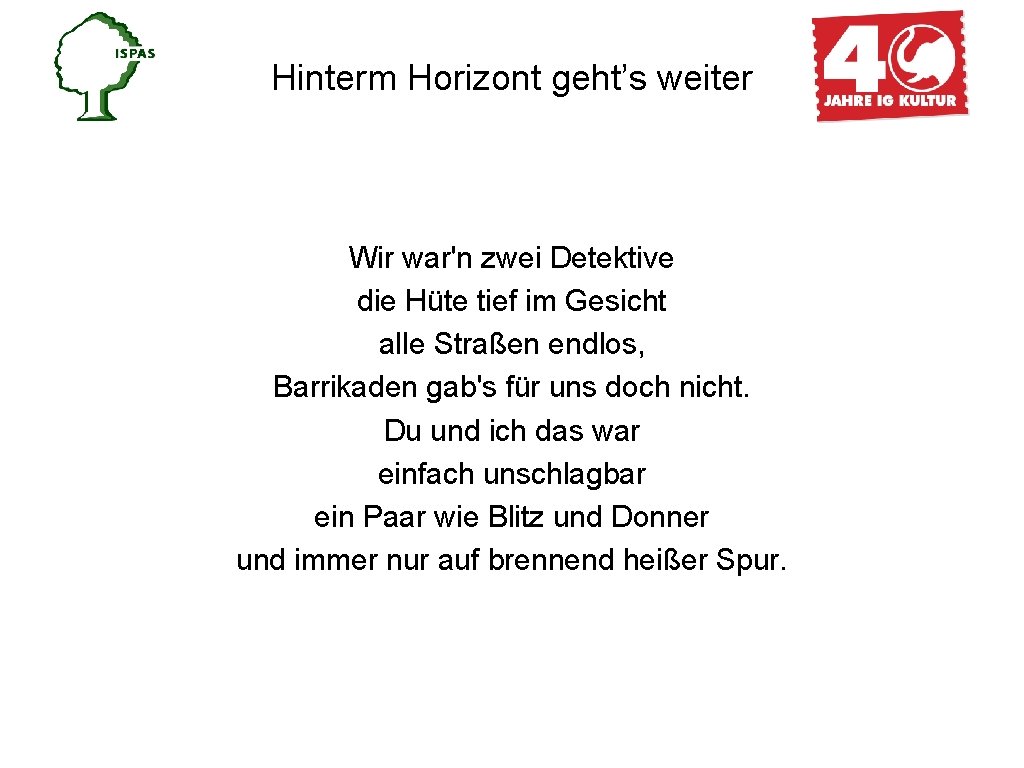 Hinterm Horizont geht’s weiter Wir war'n zwei Detektive die Hüte tief im Gesicht alle