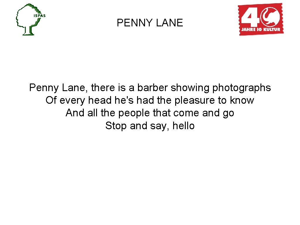 PENNY LANE Penny Lane, there is a barber showing photographs Of every head he's