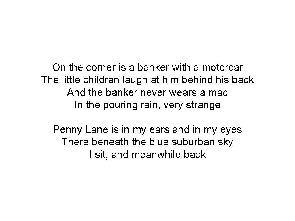 On the corner is a banker with a motorcar The little children laugh at