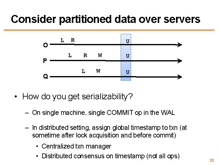 Consider partitioned data over servers O P Q L R L U R W