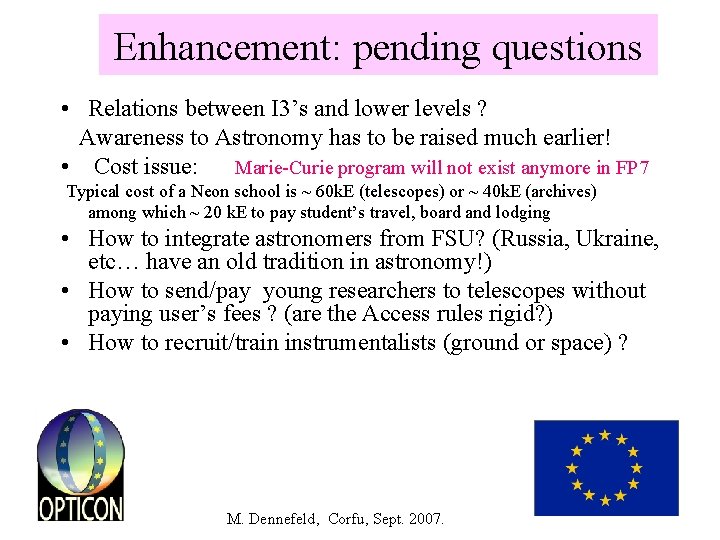 Enhancement: pending questions • Relations between I 3’s and lower levels ? Awareness to