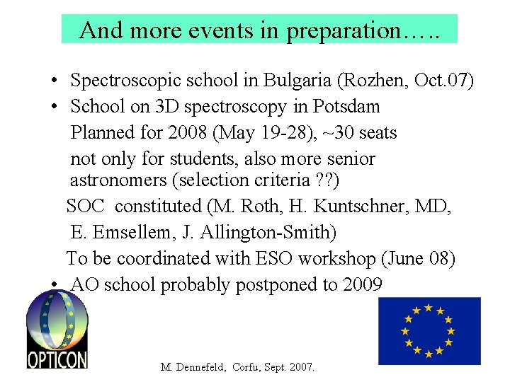 And more events in preparation…. . • Spectroscopic school in Bulgaria (Rozhen, Oct. 07)