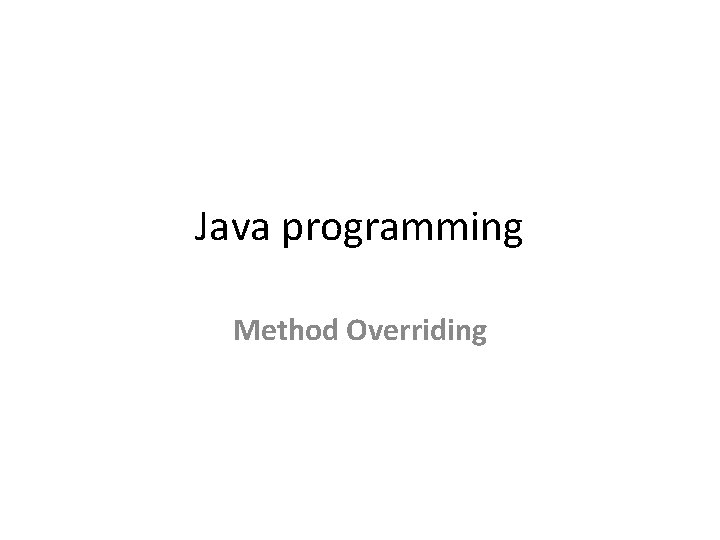 Java programming Method Overriding 