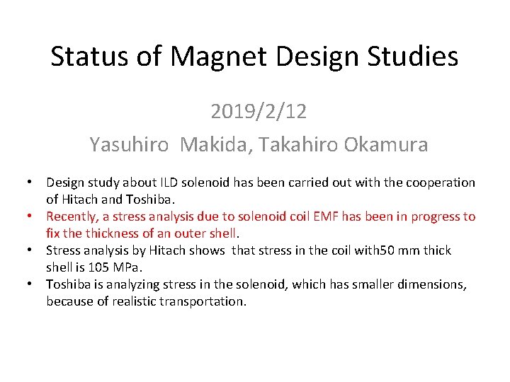 Status of Magnet Design Studies 2019/2/12 Yasuhiro Makida, Takahiro Okamura • Design study about