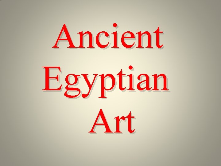 Ancient Egyptian Art 