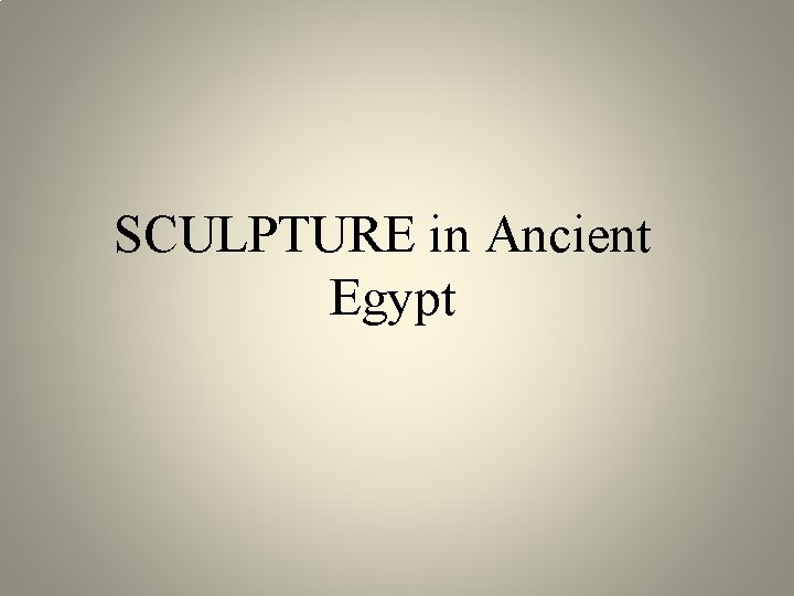 SCULPTURE in Ancient Egypt 