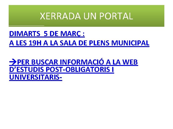 XERRADA UN PORTAL DIMARTS 5 DE MARÇ : A LES 19 H A LA