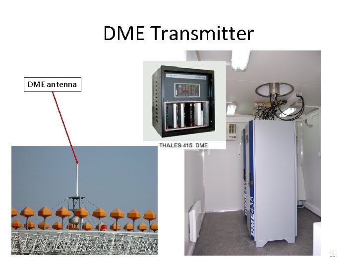 DME Transmitter DME antenna 11 