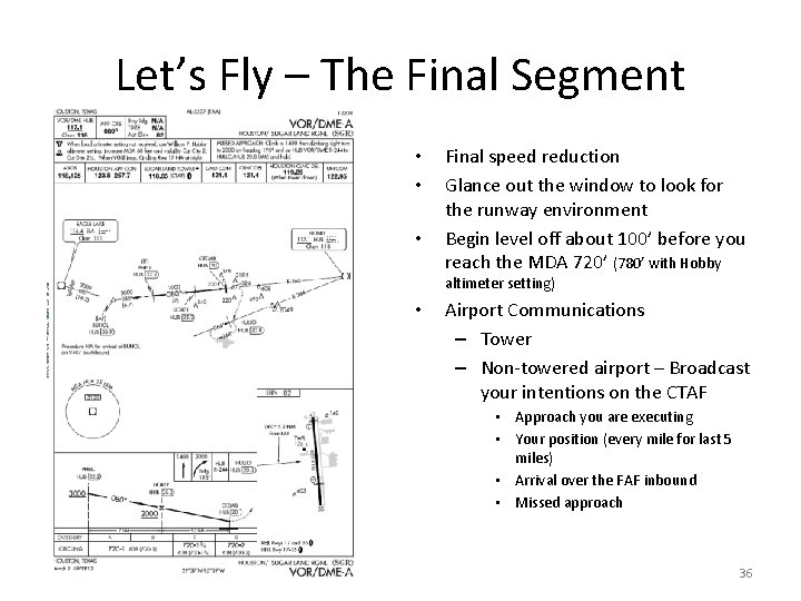 Let’s Fly – The Final Segment • • • Final speed reduction Glance out