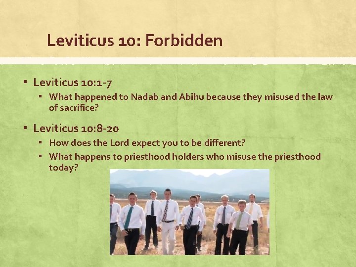 Leviticus 10: Forbidden ▪ Leviticus 10: 1 -7 ▪ What happened to Nadab and