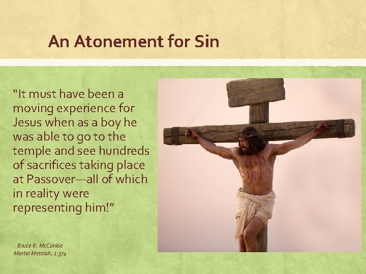 An Atonement for Sin “It must have been a moving experience for Jesus when