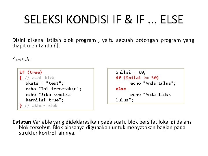 SELEKSI KONDISI IF & IF. . . ELSE Disini dikenal istilah blok program ,