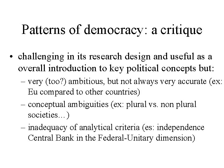 Patterns of democracy: a critique • challenging in its research design and useful as
