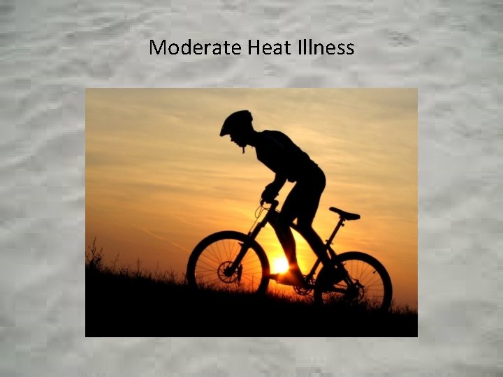 Moderate Heat Illness 