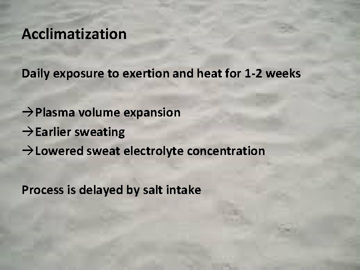 Acclimatization Daily exposure to exertion and heat for 1 -2 weeks àPlasma volume expansion