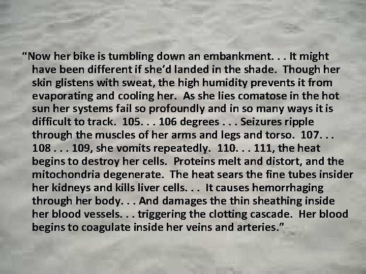 “Now her bike is tumbling down an embankment. . . It might have been