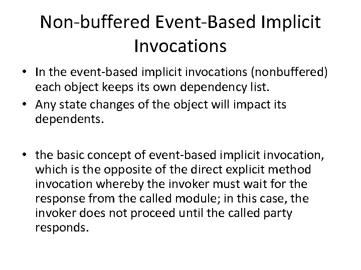 Non-buffered Event-Based Implicit Invocations • In the event-based implicit invocations (nonbuffered) each object keeps