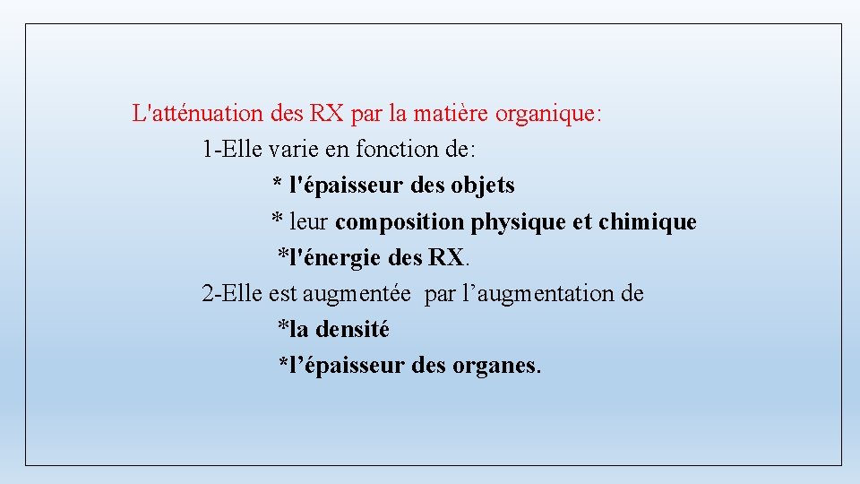  L'atténuation des RX par la matière organique: 1 -Elle varie en fonction de: