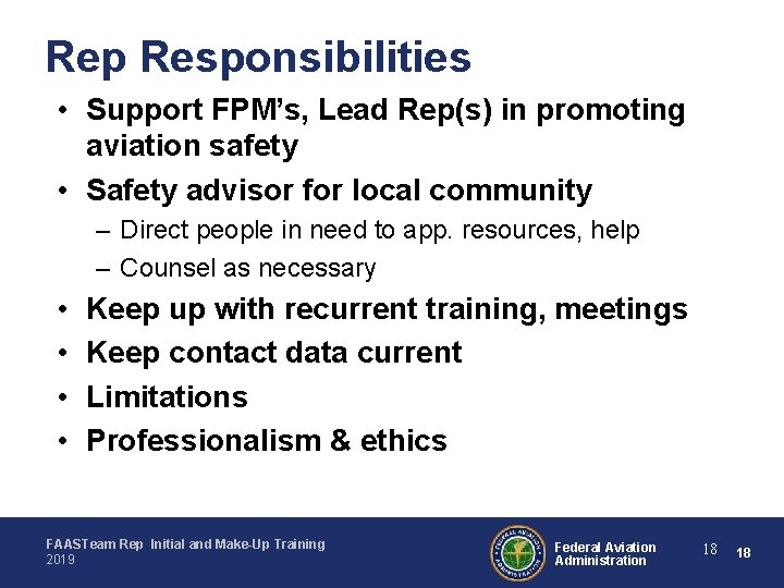 Rep Responsibilities • Support FPM’s, Lead Rep(s) in promoting aviation safety • Safety advisor