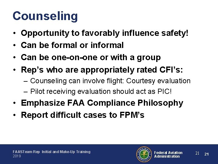 Counseling • • Opportunity to favorably influence safety! Can be formal or informal Can