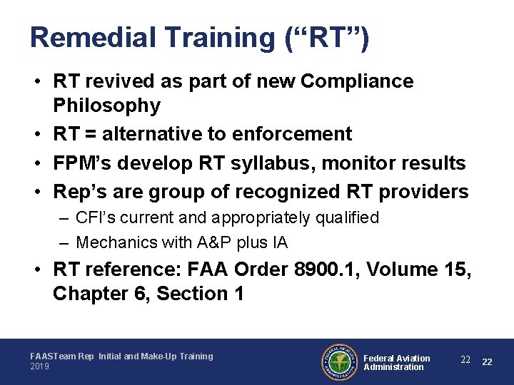 Remedial Training (“RT”) • RT revived as part of new Compliance Philosophy • RT