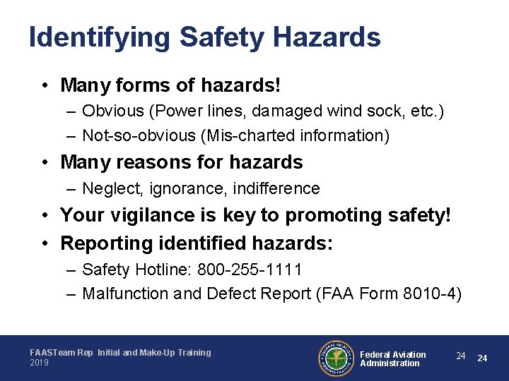 Identifying Safety Hazards • Many forms of hazards! – Obvious (Power lines, damaged wind