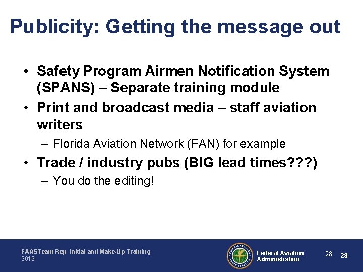 Publicity: Getting the message out • Safety Program Airmen Notification System (SPANS) – Separate