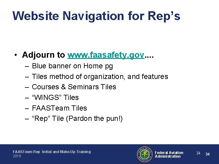 Website Navigation for Rep’s • Adjourn to www. faasafety. gov. . – – –