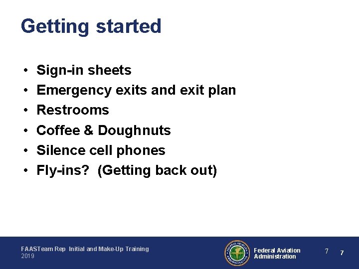 Getting started • • • Sign-in sheets Emergency exits and exit plan Restrooms Coffee