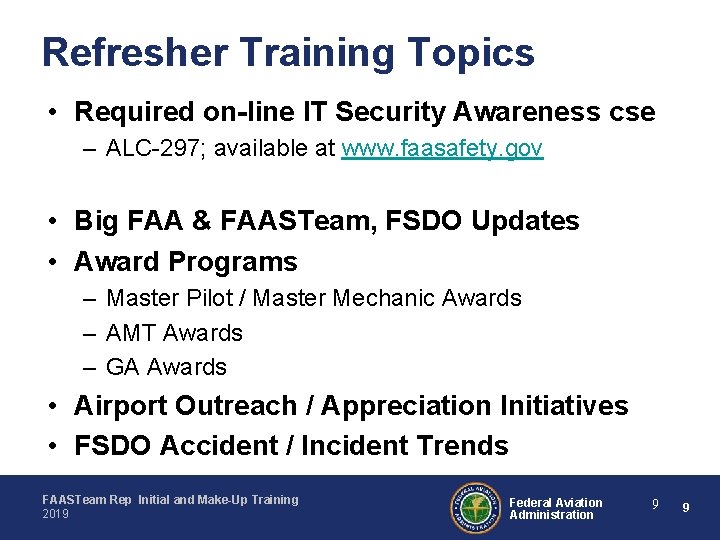 Refresher Training Topics • Required on-line IT Security Awareness cse – ALC-297; available at