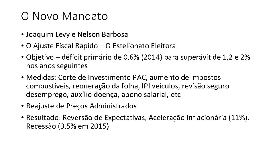 O Novo Mandato • Joaquim Levy e Nelson Barbosa • O Ajuste Fiscal Rápido