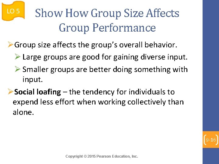 LO 5 Show How Group Size Affects Group Performance ØGroup size affects the group’s