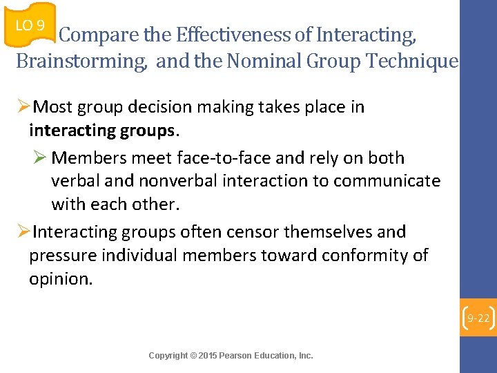 LO 9 Compare the Effectiveness of Interacting, Brainstorming, and the Nominal Group Technique ØMost