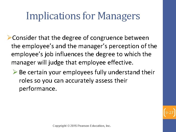 Implications for Managers ØConsider that the degree of congruence between the employee’s and the