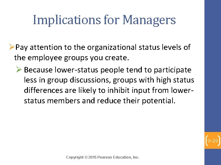 Implications for Managers ØPay attention to the organizational status levels of the employee groups