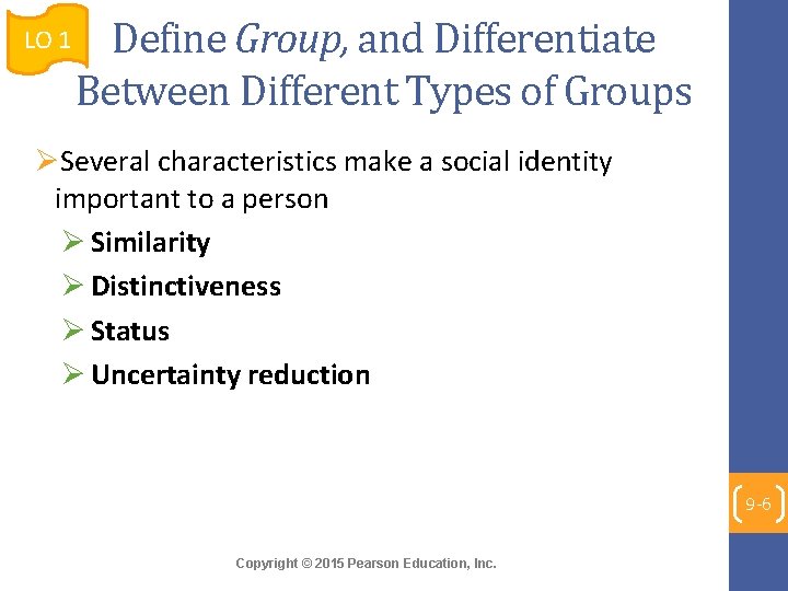 LO 1 Define Group, and Differentiate Between Different Types of Groups ØSeveral characteristics make