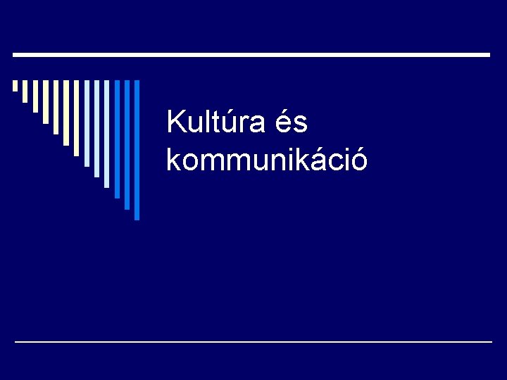 Kultúra és kommunikáció 