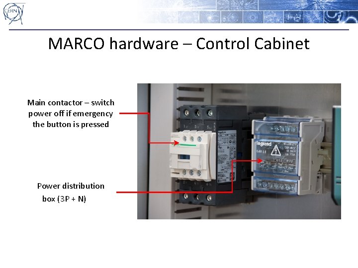 MARCO hardware – Control Cabinet Main contactor – switch power off if emergency the