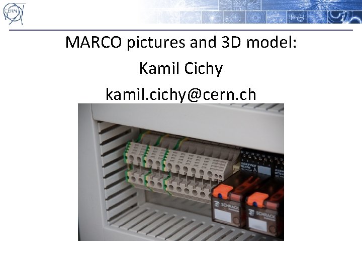 MARCO pictures and 3 D model: Kamil Cichy kamil. cichy@cern. ch 