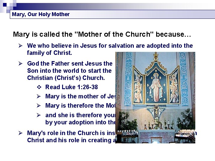 Mary, Our Holy Mother Mary is called the "Mother of the Church" because… Ø