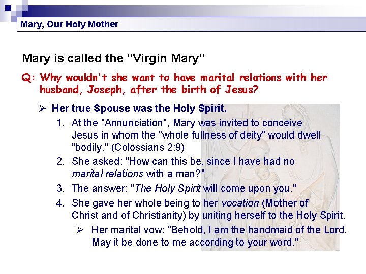 Mary, Our Holy Mother Mary is called the "Virgin Mary" Q: Why wouldn't she