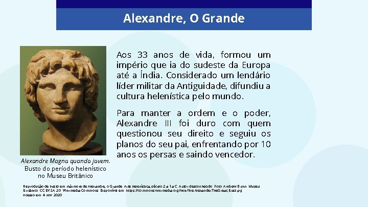 Alexandre, O Grande Aos 33 anos de vida, formou um império que ia do