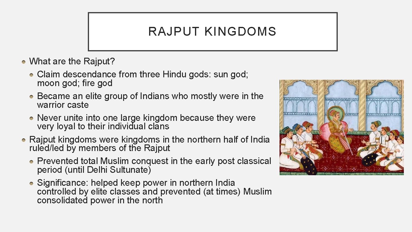 RAJPUT KINGDOMS What are the Rajput? Claim descendance from three Hindu gods: sun god;